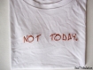 T-shirt not today, pas aujourd'hui brodé à la main