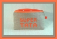 Trousse sac à main " super tata " zippée en lin doublure coton aux coloris assortis 
