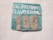 Broche brodée"big brother is watching you"(attention!!!... on est surveillés) 