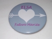 1 badge 58 mm texte future mariée + prenom, evjf ,mariage ,personnalisable 