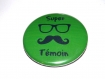 1 magnet taille 58 mm super témoin,mariage,moustache lunette vert 